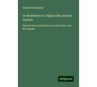 Le Druidisme Ou Religion Des Anciens Gaulois