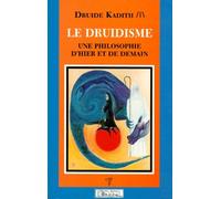 Le Druidisme - Une Philosophie D'hier Et De Demain