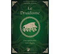 Le druidisme - Une spiritualité sans dogme - Frédéric Leseur - Danae Editions - broché - Essai