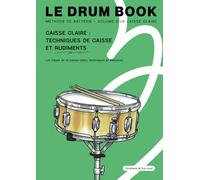 Le drum book : Méthode de batterie: Volume 3 - La caisse claire