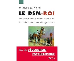 Le DSM-ROI: La psychiatrie américaine et la fabrique des diagnostics