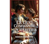 Le Duc Commande un Héritier: Une comédie romantique Régence piquante avec des potions, de la passion et un mari malchanceux