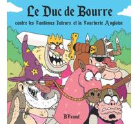 Le Duc de Bourre contre les Fantômes Juteurs et la Fourberie Angloise: BD humoristique médiévale-fantastrique
