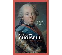 David Feutry – Le duc de Choiseul – L'orgueil au pouvoir – Broché