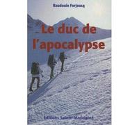 Le duc de l'apocalypse - Baudouin FORJOUCQ - Sainte-Madeleine - broché - Roman