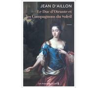 Le Duc d'Otrante et les Compagnons du Soleil - Jean D'Aillon - Presses De La Cite - broché - Roman