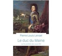 Le Duc du Maine – Le fils préféré de Louis XIV – Prix de la Fondation Stéphane Bern 2021