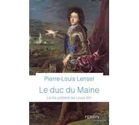 Le Duc du Maine - Pierre-Louis Lensel - Perrin - broché - Biographie