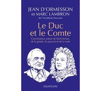 Le Duc et le Comte: Conversation autour de Saint-Simon, de la gaîté, du pouvoir, de la mort et de la postérité
