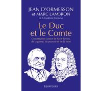 Le Duc et le Comte Conversation autour de Saint-Simon, de la gaîté, du pouvoir, de la mort et de la postérité - Marc Lambron - Des Equateurs Eds - broché - Essai
