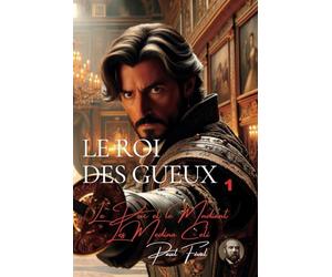 Le Duc et le Mendiant et Les Médina-Céli : Le Roi des Gueux - Tome 1