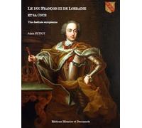 Le duc francois iii de lorraine et sa cour