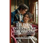 Le duc invente une grossesse: Une comédie romantique Régence piquante avec des potions, de la passion et un mari malchanceux