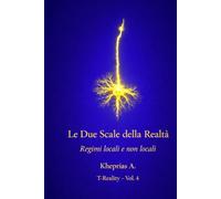 Le Due Scale della Realtà: Regimi Locali e Regimi Non-Locali