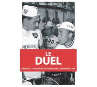 Le duel Anquetil-Poulidor, histoire d'une confrontation - Didier Béoutis - Mareuil Editions - broché - Guide