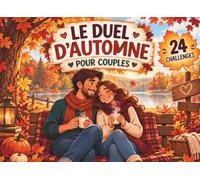 Le Duel d’Automne pour Couples: Livre d’activités avec 24 défis pour partager des soirées d’automne, rire ensemble et créer de beaux souvenirs à deux