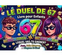 Le Duel de 67: Puzzles compétitifs, casse-têtes, faits amusants, et blagues | Cahier d’Activités Six Seven pour amis et frères et sœurs