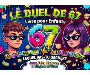Le Duel de 67: Puzzles compétitifs, casse-têtes, faits amusants, et blagues | Cahier d’Activités Six Seven pour amis et frères et sœurs