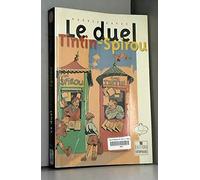 Le duel "Tintin"-"Spirou": Entretiens avec les auteurs de l'âge d'or de la BD belge