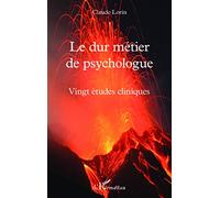 Claude Lorin – Le dur métier de psychologue – Vingt études cliniques – broché