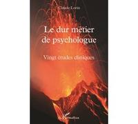 Claude Lorin – Le dur métier de psychologue – Vingt études cliniques – broché
