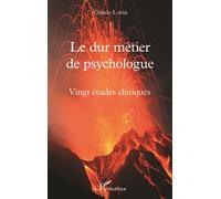 Claude Lorin – Le dur métier de psychologue – Vingt études cliniques – broché