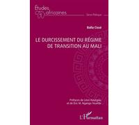 Le durcissement du régime de transition au Mali - Balla Cissé - L'harmattan - broché - Etude