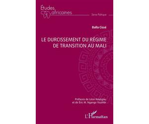Le durcissement du régime de transition au Mali - Balla Cissé - L'harmattan - broché - Etude