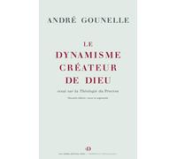 Le dynamisme créateur de Dieu : Essai sur la Théologie du Process