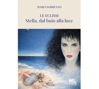 Le eclissi. Stella, dal buio alla luce. Con audiolibro letto da Eleonora Manara