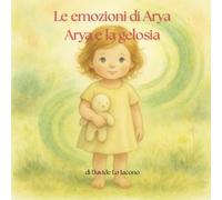 Le emozioni di Arya: Arya e la gelosia