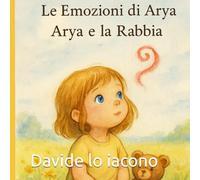 Le Emozioni di Arya: Arya e la Rabbia