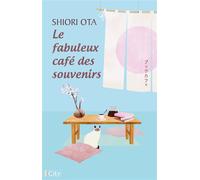 Le fabuleux café des souvenirs - Shiori Ota - City - broché - Roman