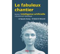 Le fabuleux chantier Rendre l'intelligence artificielle robustement bénéfique - Lê Nguyên Hoang - Edp Sciences - broché - Etude