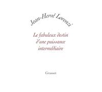 Le fabuleux destin d une puissance - Jean-Hervé Lorenzi - Grasset - broché - Etude
