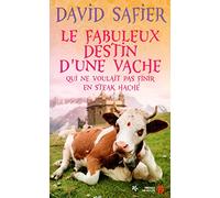 Le Fabuleux Destin d'une vache qui ne voulait pas finir en steak haché