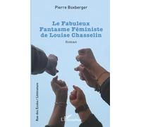 Le Fabuleux Fantasme Féministe de Louise Chasselin