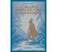 Le fabuleux héritage du roi de Madagascar: LE FABULEUX HERITAGE DU ROI DE MADAGASCAR