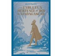 Le fabuleux héritage du roi de Madagascar Bruno Fuligni (Auteur)