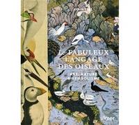 Le fabuleux langage des oiseaux - Art, nature & symbolisme Colin Rees (Auteur), Catherine Delvaux (Traduction)