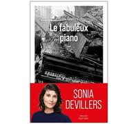 Le Fabuleux piano - Sonia Devillers - Robert Laffont - broché - Roman
