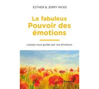 Le fabuleux pouvoir des émotions - Esther Hicks - Tredaniel La Maisnie - Poche - Guide