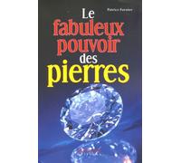 Le Fabuleux Pouvoir Des Pierres