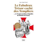 Le fabuleux trésor caché des templiers, et 49 autres mythes et légendes de l'histoire de France - Jean-Joseph Julaud - First - broché - Essai