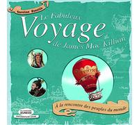 Le Fabuleux Voyage de James Mac Killian: A la rencontre des peuples du monde