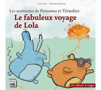Le fabuleux voyage de Lola: Avec livret d'accompagnement et 10 fiches