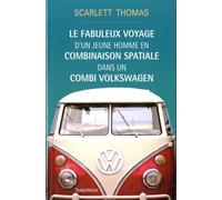 Le fabuleux voyage du jeune homme en combinaison spatiale dans un Volkswagen - Scarlett Thomas - Terra Nova - broché - Roman