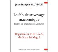 Le Fabuleux voyage maçonnique de celui qui un jour devint Guibulum De celui qui un jour devint Guibulum - Jean-François PLUVIA - Numerilivre Eds - broché - Essai