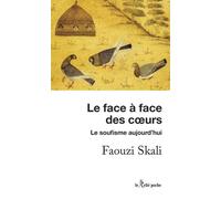 Le face à face des coeurs - Le soufisme aujourd'hui - Faouzi Skali - Du Relie Eds - Poche - Essai