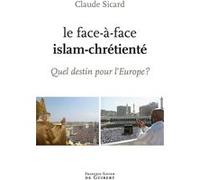 Le face à face islam-chrétienté: Quel destin pour l'Europe ?